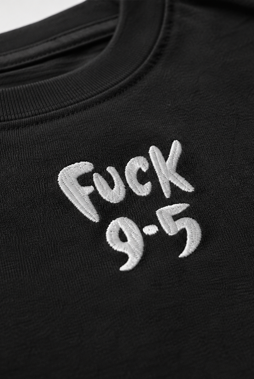 Fuck 9-5 - Tee