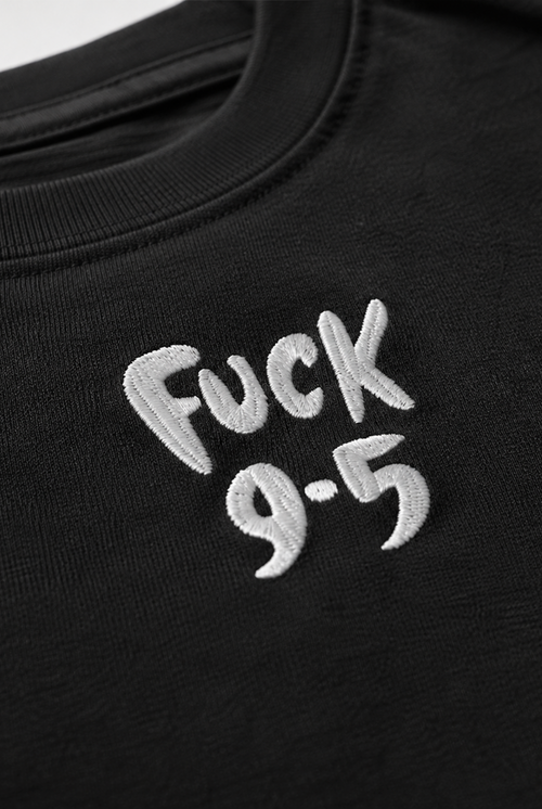 Fuck 9-5 - Tee
