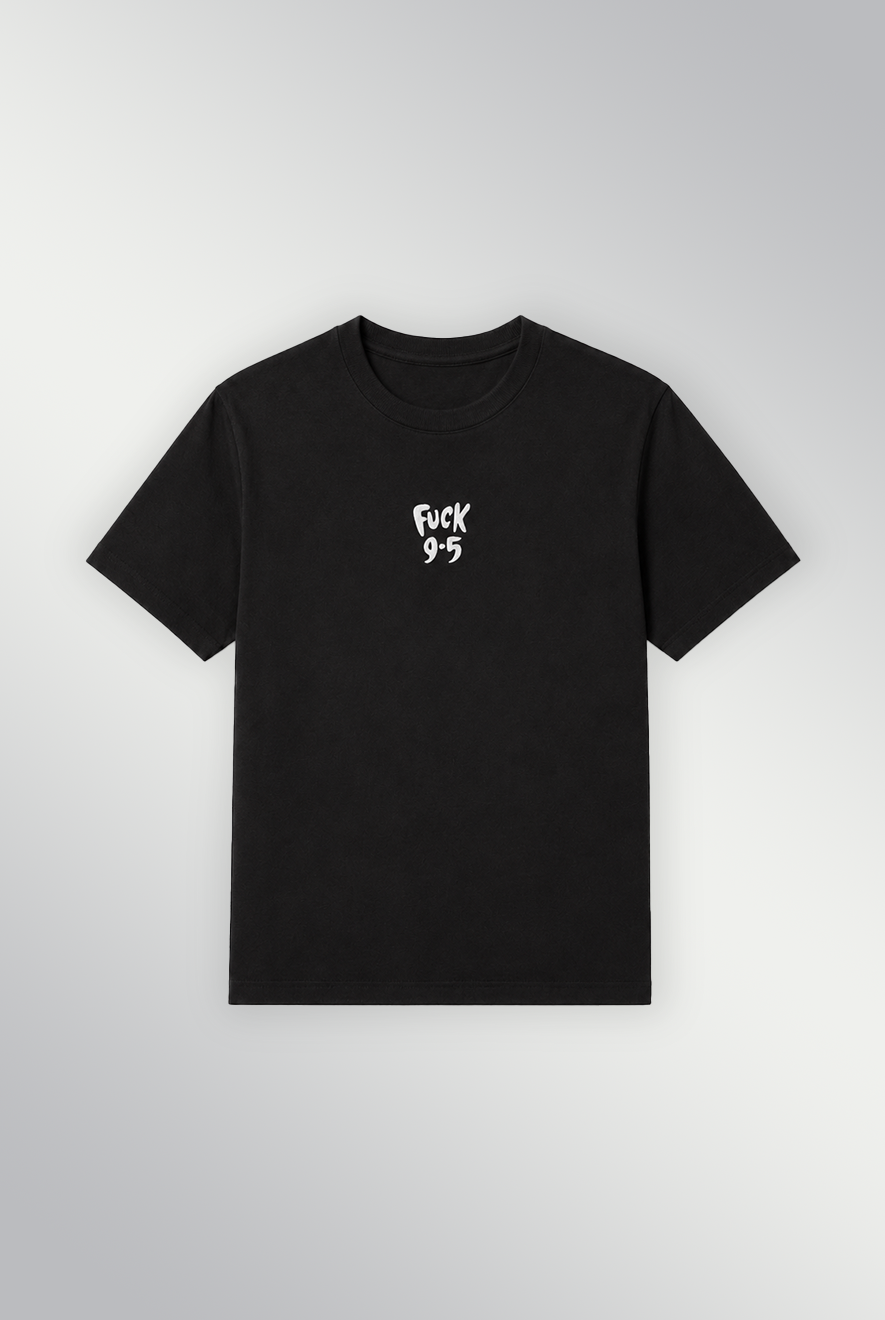 Fuck 9-5 - Tee