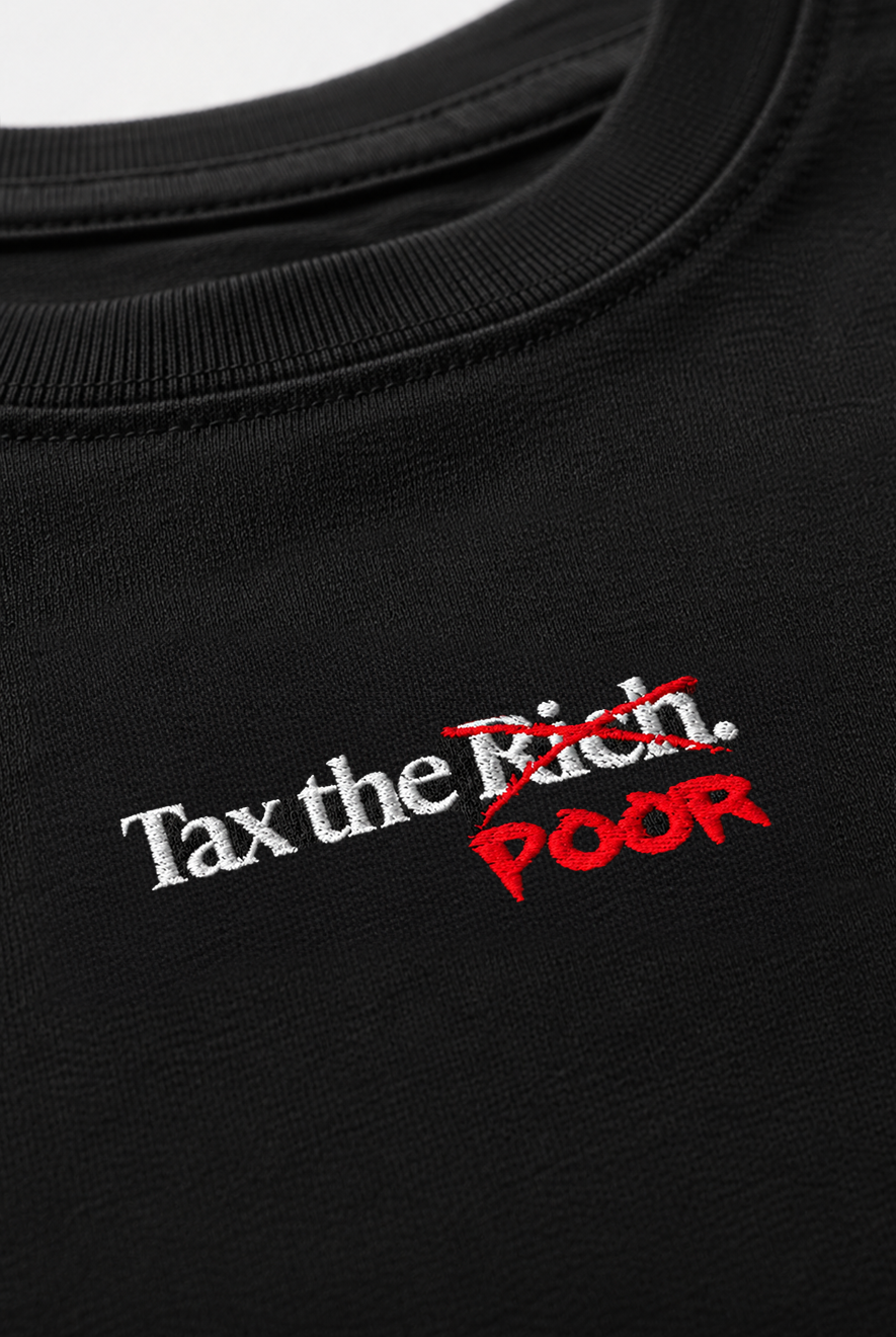 Tax the Poor - Tee