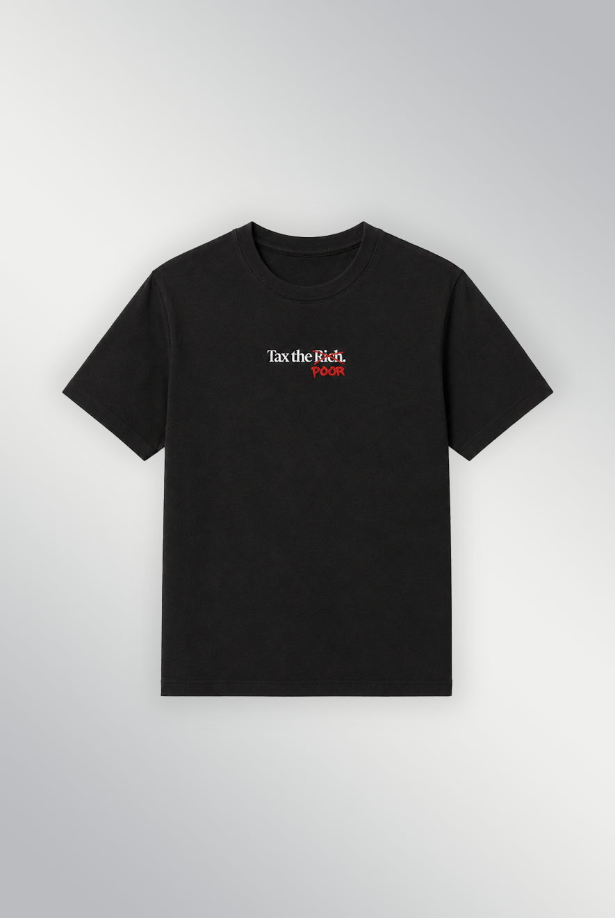 Tax the Poor - Tee